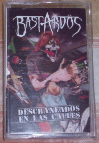 Bastardös : Descraneados en las Calles